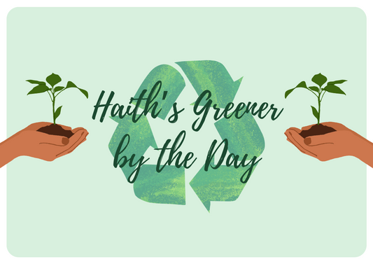 Haith's Greener by the Day: February Edition Updates