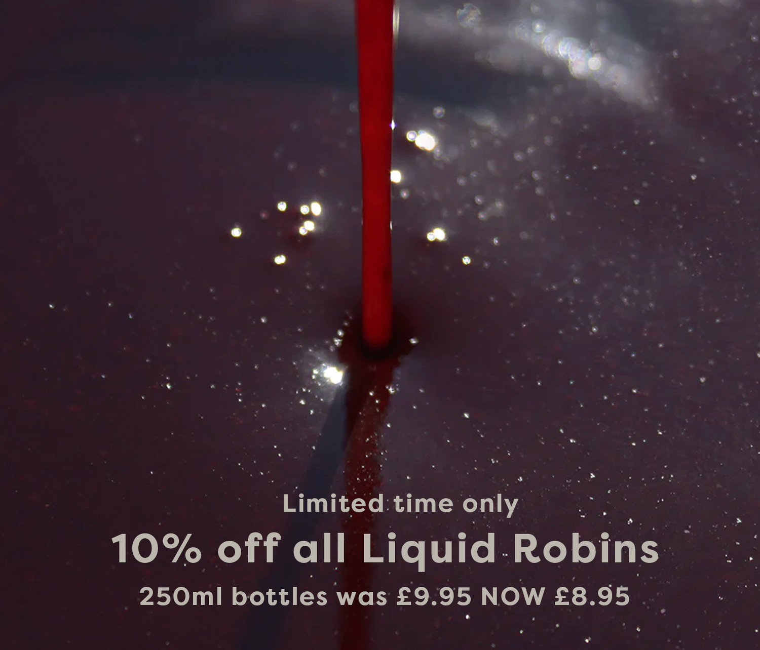 Liquid Robin Red®